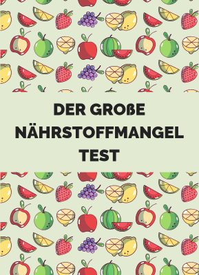 Der Nährstoffmangel-Test: Fehlt Ihnen ein Vitamin oder Mineralstoff? – Finden Sie es heraus - Der Nährstoffmangel-Test: Fehlt Ihnen ein Vitamin? | vitalundfitmit100